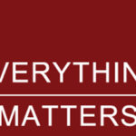 Everything Matters